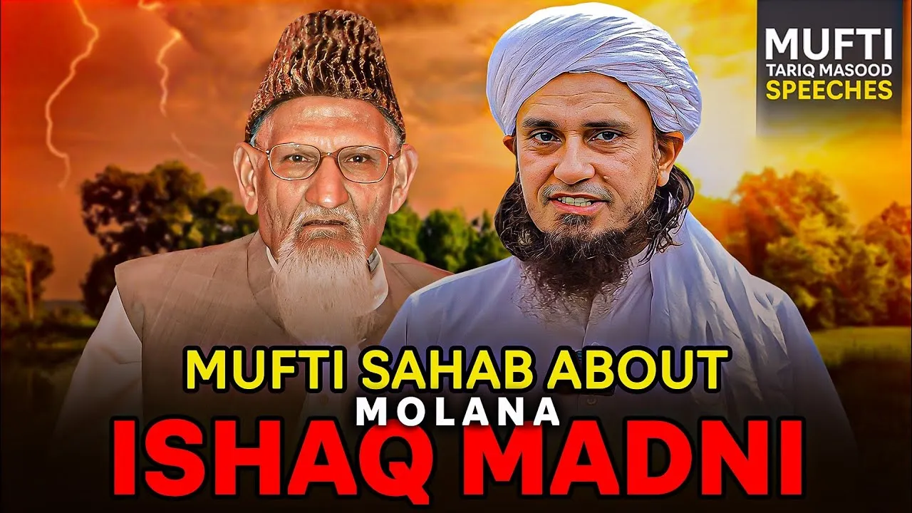 Mufti Tariq Masood About Molana Ishaq Madni | Mufti Tariq Masood Speeches